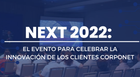 NEXT 2022: El evento para celebrar la innovación de los clientes Corponet