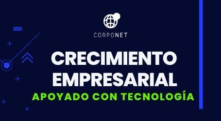 Crecimiento empresarial y tecnología: la combinación perfecta con la ayuda de Corponet